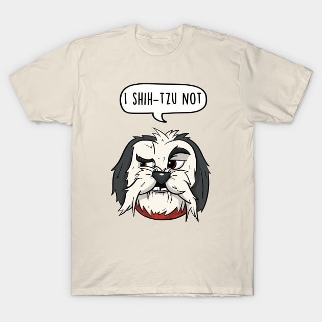 I shih-tzu not T-Shirt by LEFD Designs